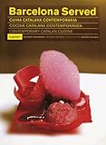 tpc cocinas barcelona  Barcelona Served: Cuina Catalana Contemporania/Cocina Catalana Contemporanea/Contemporary Catalan Cuisine