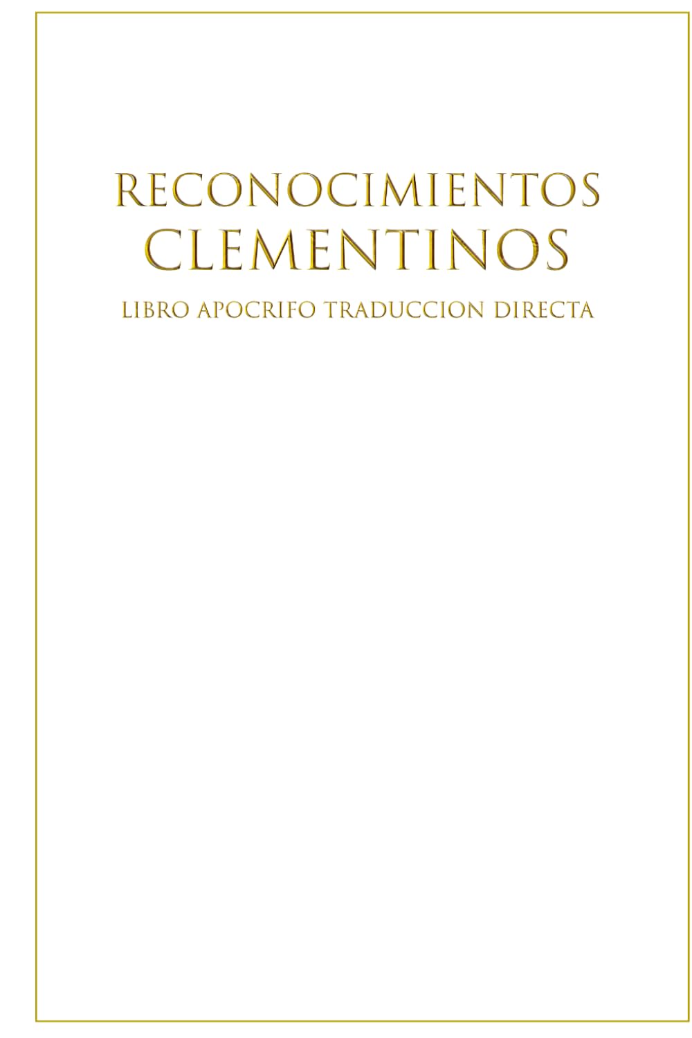 Reconocimientos Clementinos: (Libro Apócrifo) Traducción Directa
