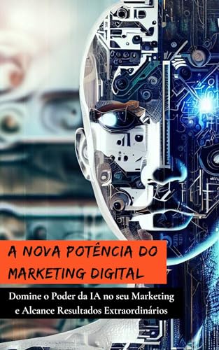 IA: A nova potência do Marketing Digital