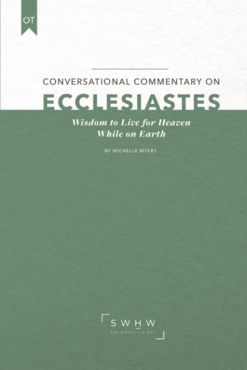 Conversational Commentary on Ecclesiastes: Wisdom to Live for Heaven While on Earth