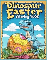 Dinosaur Easter Coloring Book: Baby Dinosaurs Hatching from Easter Eggs Coloring Pages for Stress Relief: . B0F5PHY3SR Book Cover