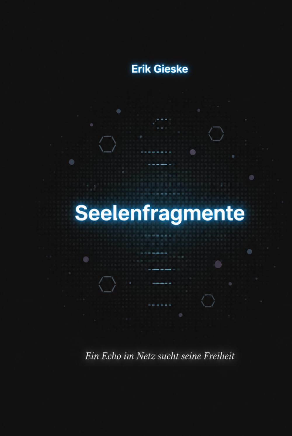 Seelenfragmente: Ein Echo im Netz sucht seine Freiheit