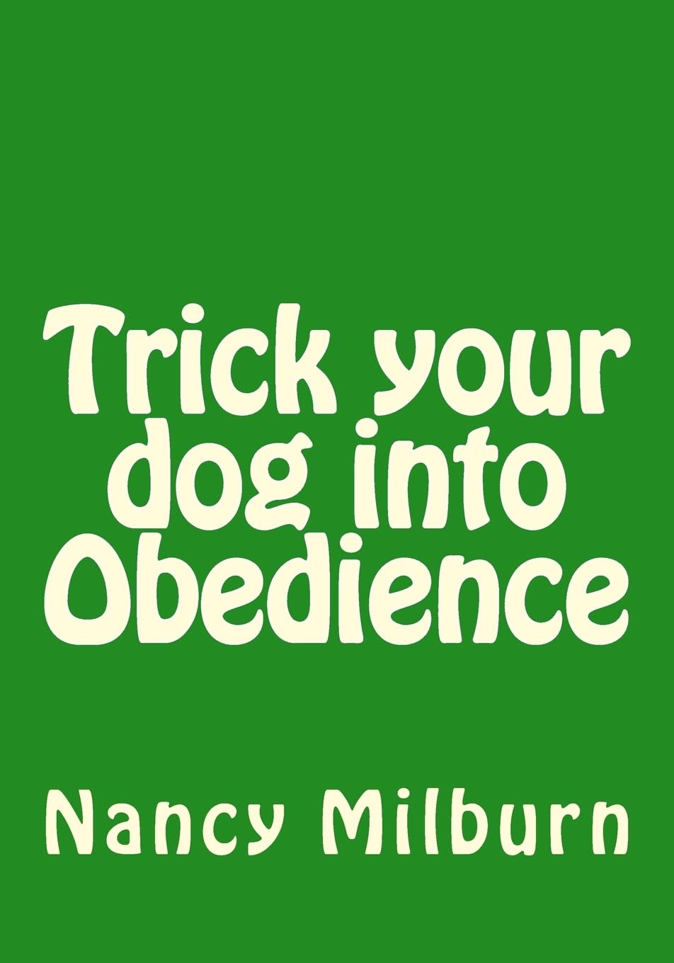 Trick your dog into Obedience