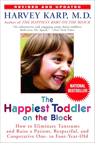 The Happiest Toddler on the Block: How to Eliminate Tantrums and ...