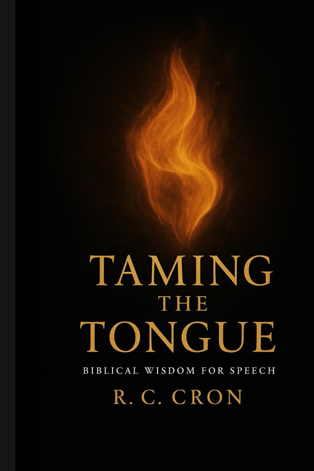 Taming the Tongue: Biblical Wisdom for Speech