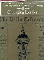 Changing London: Drawings from the Peterborough column of 'The Daily Telegraph', 0004105923 Book Cover