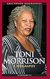 Toni Morrison: A Biography (Greenwood Biographies)