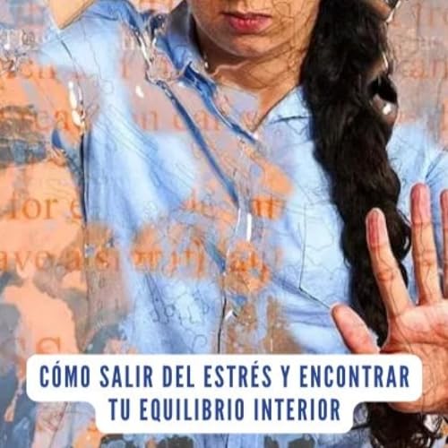 C&oacute;mo salir del estr&eacute;s y encontrar tu equilibrio interior