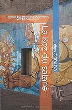 Download La Koz du salarié: Comment gagner seul(e) aux prud'hommes, sans débourser un sou ! PDF