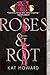 Roses and Rot
