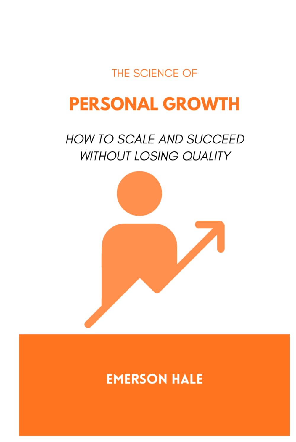 The Science of Personal Growth: How to Scale and Succeed Without Losing Quality