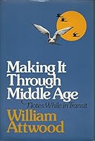 Making It Through Middle Age 0689112688 Book Cover