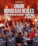 Union Bordeaux-Bègles, L\'incroyable épopée européenne de l\'UBB 2025