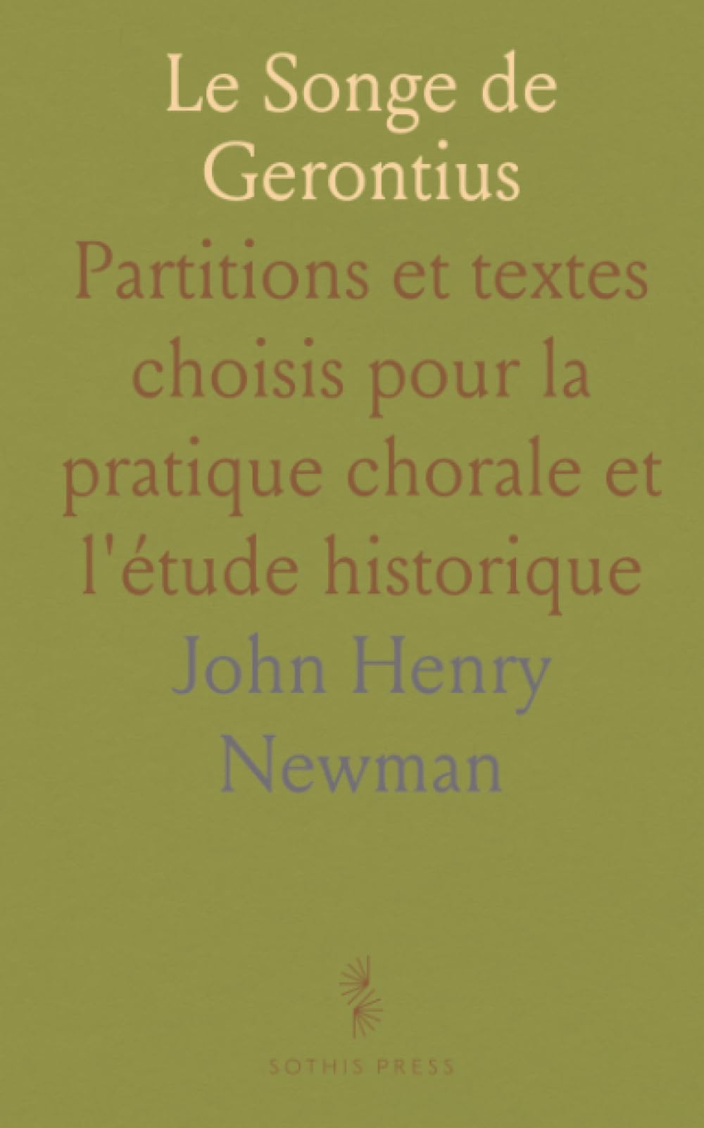 Le Songe de Gerontius: Partitions et textes choisis pour la pratique chorale et l'étude historique
