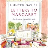 Letters to Margaret: Confessions to my late wife