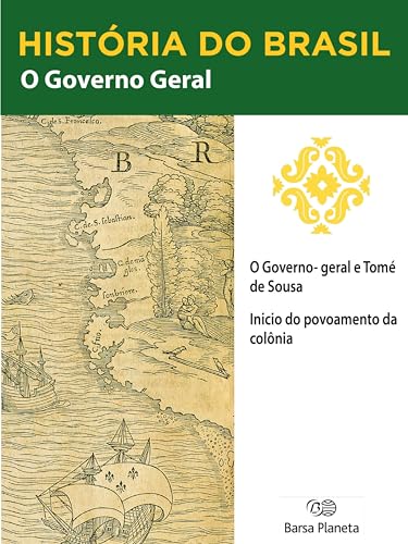 História do Brasil - Livro I - O Governo Geral O Governo Geral De...