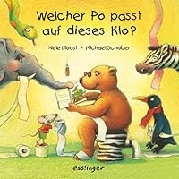Welcher Po passt auf dieses Klo? Ein Klappbilderbuch. 3480218326 Book Cover