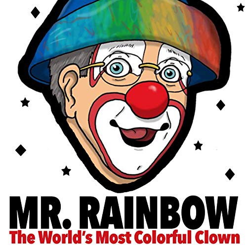 Forget Wigs and Balloons? Breaking the Rules with Mr. Rainbow.
