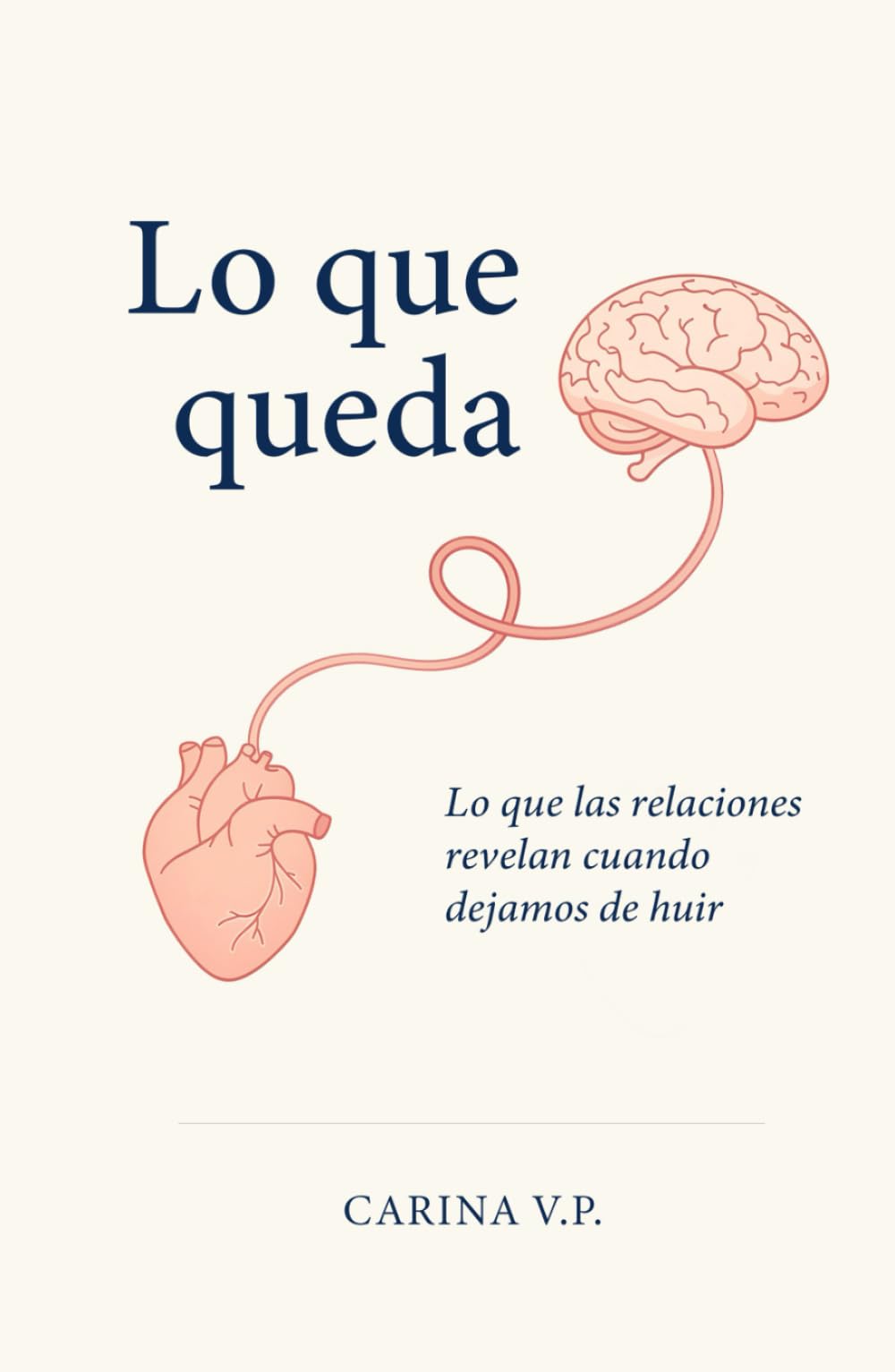 Lo que queda: El dolor de las relaciones que te transforman