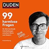 99 harmlose Fragen fĂĽr ĂĽberraschende Unterhaltungen zwischen Eltern und Kindern