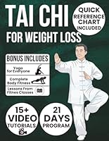 TAI CHI FOR WEIGHT LOSS: Step-by-Step Illustrated Exercises, Proven 10-Minute Routines to Improve Balance, Prevent Falls, and Reshape Your Body with 21 Days Program B0G25HYCTM Book Cover