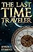 The Last Time Traveler