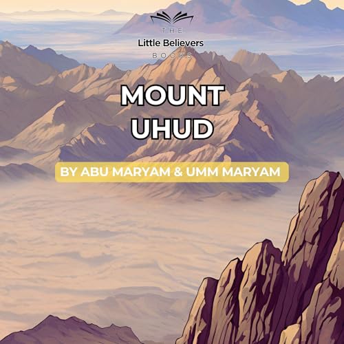 Enjoy Mount Uhud from Abu Maryam, Umm Maryam episode artwork