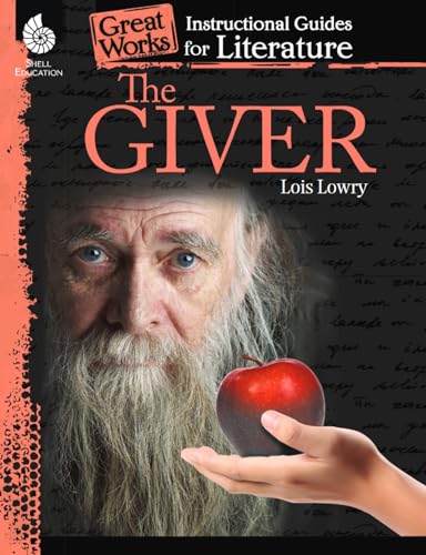 Image of The Giver: An Instructional Guide for Literature - Novel Study Guide for 4th-8th Grade Literature with Close Reading and Writing Activities (Great Works Classroom Resource