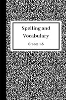 Spelling and Vocabulary: Grades 1-5 1657627330 Book Cover