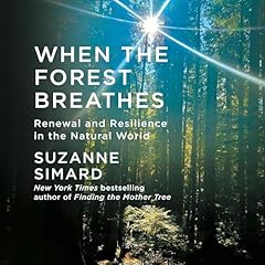 When the Forest Breathes Audiolibro Por Suzanne Simard arte de portada