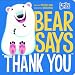 Bear Says "Thank You" (Hello Genius)