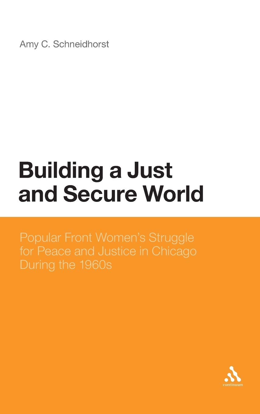 Buy Building a Just and Secure World: Popular Front Women's Struggle for Peace and Justice in Chicago During the 1960s — BookShops.in