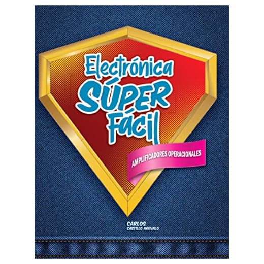 Electrónica SÚPER fácil, Amplificadores Operacionales (Spanish Edition)