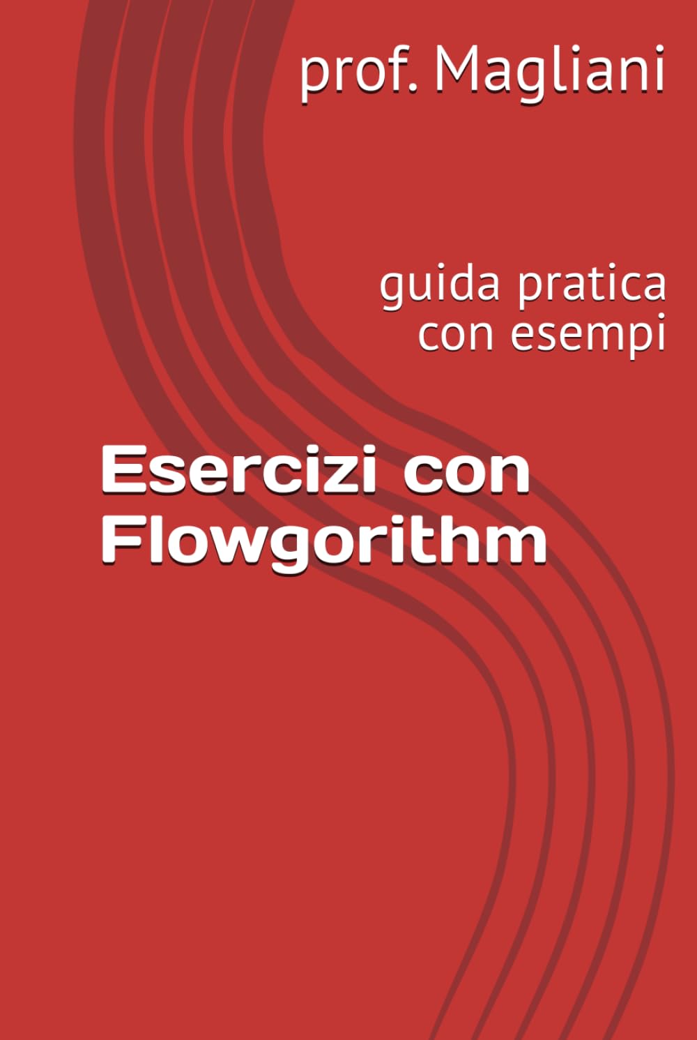 Esercizi con Flowgorithm: guida pratica con esempi