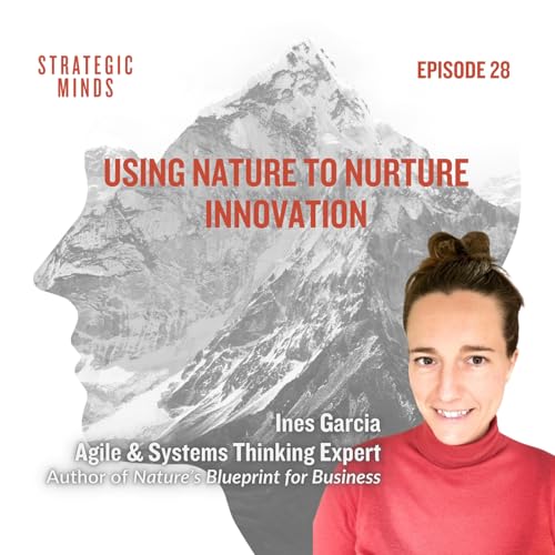 Using Nature to Nurture Innovation