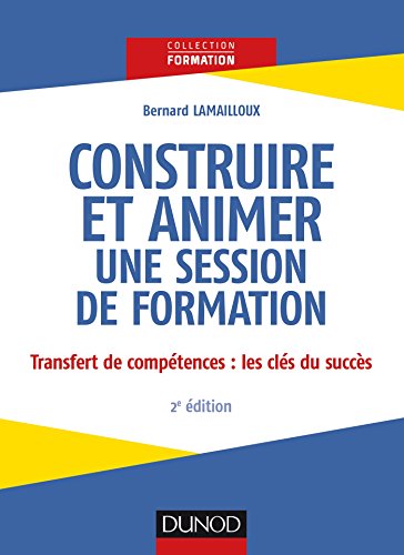 Télécharger Construire et animer une session de formation - 2e éd. Gratuit