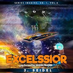 Excelssior: Imagine, Volume 6 Audiolibro Por J. Seidel arte de portada