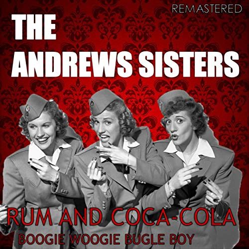 Rum and CocaCola / Boogie Woogie Bugle Boy (Digitally Remastered) von