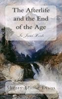 The Afterlife and the End of the Age: In Jesus' Words 1541333322 Book Cover