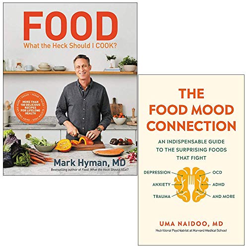 Food What the Heck Should I Cook By Dr. Mark Hyman MD & The Food Mood Connection By Dr Uma Naidoo 2 Books Collection Set