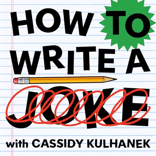 How to Write a Joke with Cassidy Kulhanek cover art