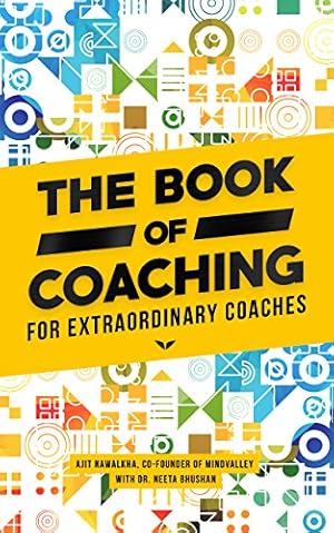 The Book of Coaching: For Extraordinary Coaches