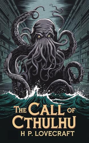Call of Cthulhu by H.P. Lovecraft: The Original Classic – A Haunting Tale of Unknown Horror
