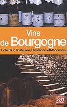 Download Vins de Bourgogne : Côte de Nuits, Chablis, Côte de Beaune, Chalonnais et Mâconnais PDF