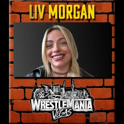 Liv Morgan Talks WrestleMania, Royal Rumble Victory & Her Championship Mindset | Directors Cut Radio