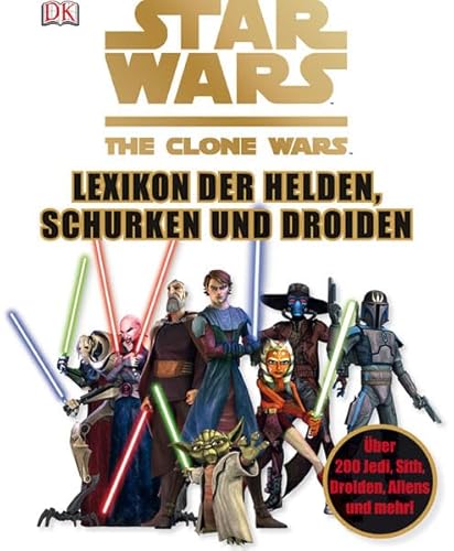 Star Wars The Clone Wars - Lexikon der Helden, ... [German] 3831021325 Book Cover