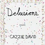 Delusions: Of Grandeur, of Romance, of Progress