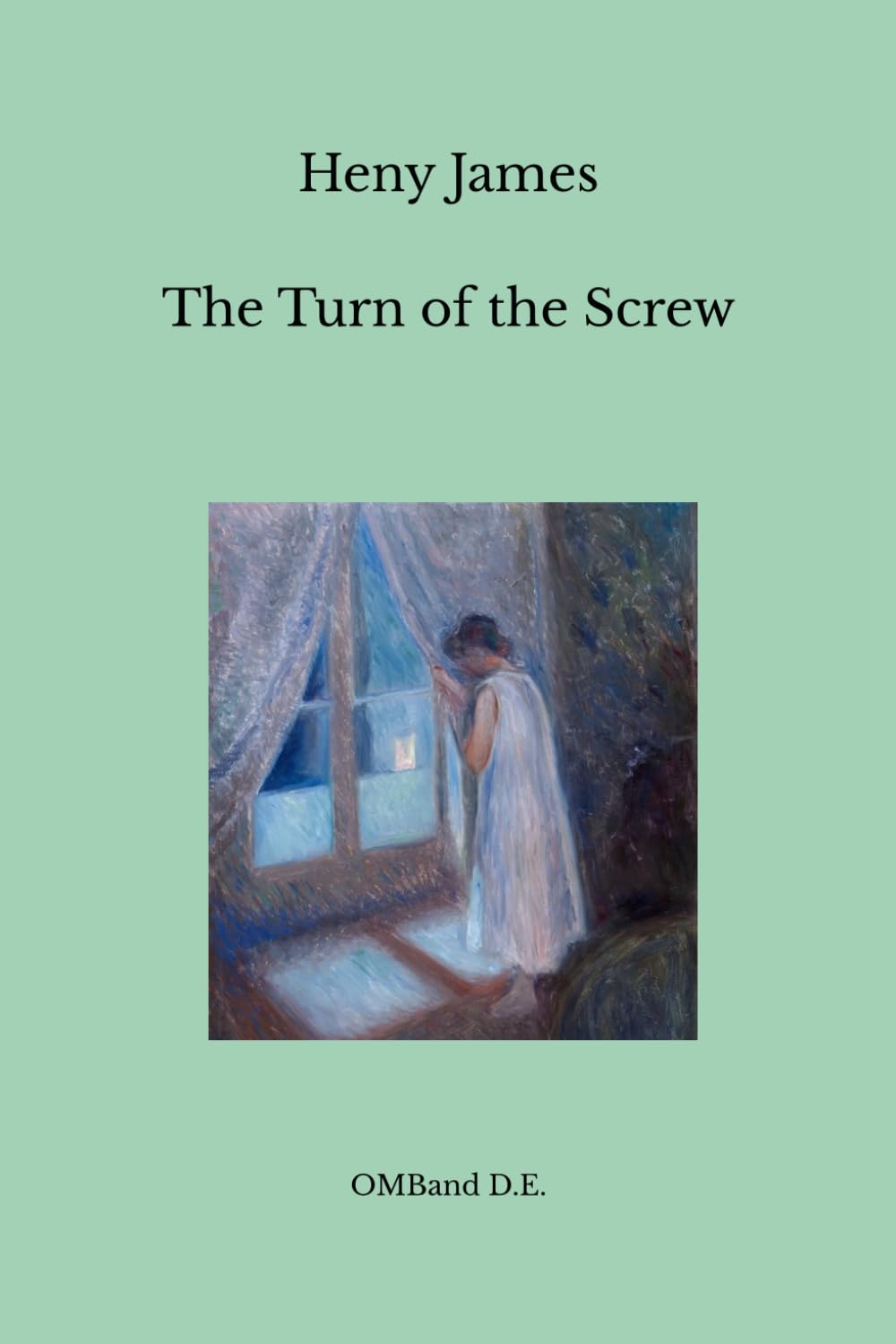 The Turn of the Screw: (Unabridged Edition)