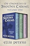The Chronicles of Brother Cadfael Volume One: A Morbid Taste for Bones, One Corpse Too Many, and Monk's Hood