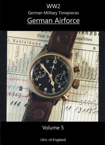Preisvergleich Produktbild WW2 Collecting German Military Timepieces WW2: German Airforce. Volume 5